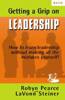 Getting a Grip on Leadership by Robyn Pearce and LaVonn Steiner